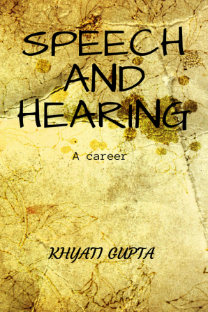 SPEECH AND HEARING : A CAREER