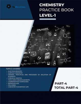 Chemistry Practice Book Level-1 Part 4 of 4 : NoMoreClass Chemistry Practice Book