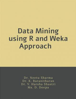 Data Mining using R and Weka Approach