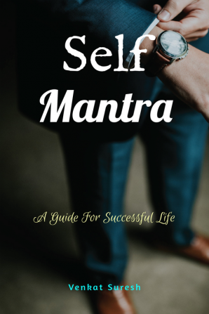 Self Mantra : A Guide For Successful Life