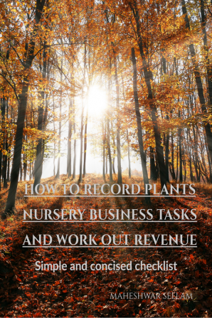 How to record plants Nursery business Tasks and work out Revenue. : Simple and Concised Checklist