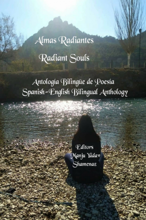 Almas Radiantes Radiant Souls : Spanish-English Bilingual Anthology