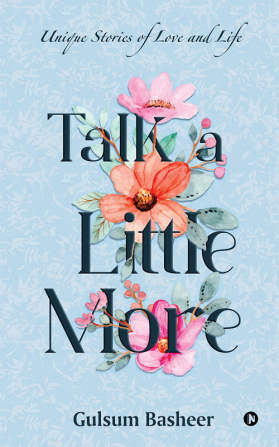 Talk a Little More : Unique Stories of Love and Life