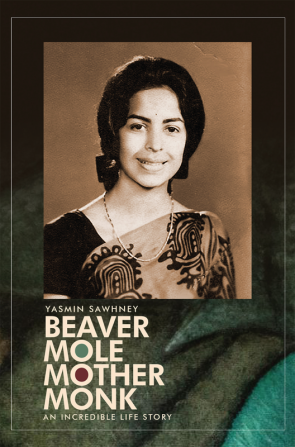 Beaver Mole Mother Monk : An Incredible Life Story of an Extraordinary Survivor