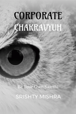 Corporate Chakravyuh : Be Your Own Saarthi