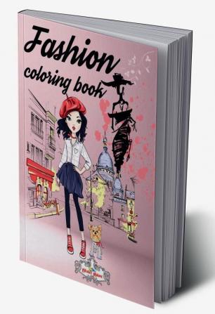 Fashion coloring book : The colouring book for girls and women is a unique way to keep up with the trends.