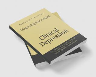 Diagnosing and Managing Clinical Depression : Clinical Depression