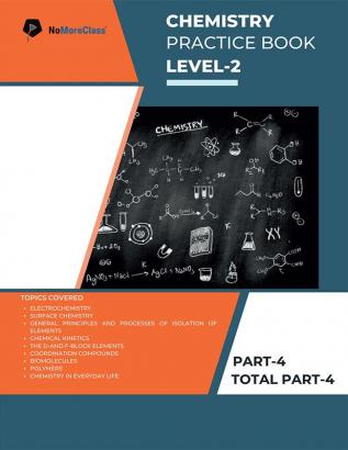 Chemistry Practice Book Level-2 Part 4 of 4 : NoMoreClass Chemistry Practice Book