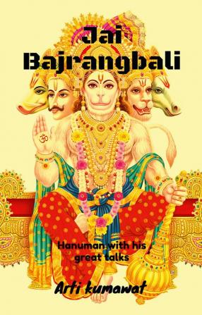 Jai Bajrangbali : Hanuman with his great talks