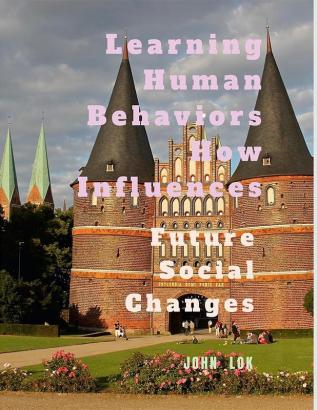 Learning Human Behaviors How Influences : Future Social Changes