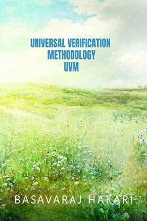 UNIVERSAL VERIFICATION METHODOLOGY : SystemVerilog Based Methodology