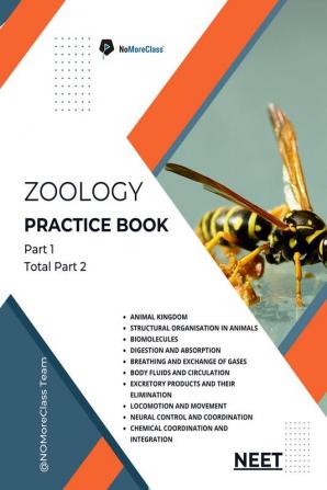 Zoology Practice Book Part 1 of 2 : NEET Practice Book