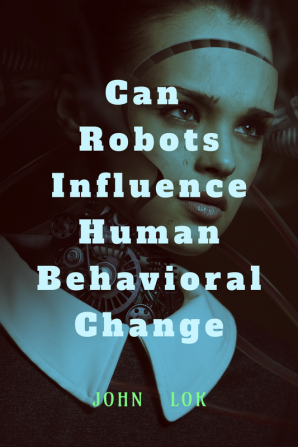 Can Robots Influence Human Behavioral Change