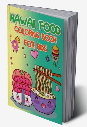 Kawaii Food Coloring Book for Kids : Relaxing Easy Kawaii Food And Drinks Coloring