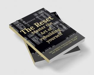 The Reset - Master the Art of rebuilding yourself