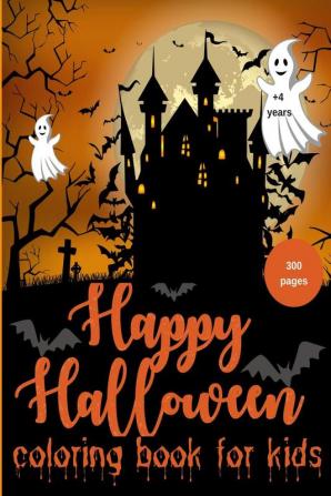 Happy Halloween coloring book for kids : Happy Halloween coloring book for kids a book with &quot;scary&quot; drawings which is the symbol of Halloween