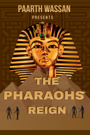 The Pharaohs Reign