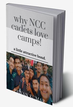 why NCC cadets love camps