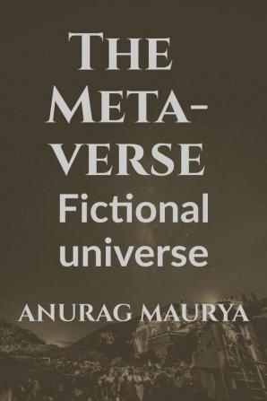 The Metaverse: Fictional universe