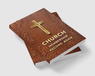 CHURCH Membership Record Book : with Address Book and Alphabetical Tabs/ Logbook for Church Members