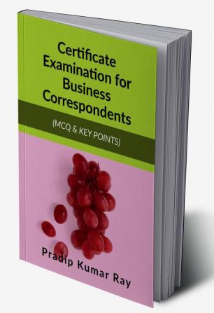 Certificate Examination for Business Correspondents : (MCQ &amp; KEY POINTS)