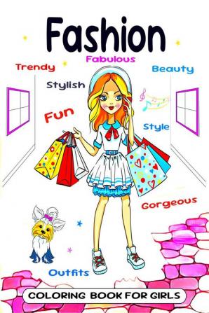 Fashion Coloring Book For Girls : Fun and Stylish Fashion and Beauty Coloring Pages for Girls Kids Ages 8-12 With Gorgeous Fashion Style | Fabulous Fashion Style Coloring Book For Teenagers!