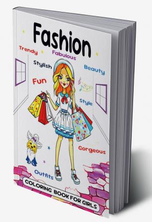 Fashion Coloring Book For Girls : Fun and Stylish Fashion and Beauty Coloring Pages for Girls Kids Ages 8-12 With Gorgeous Fashion Style | Fabulous Fashion Style Coloring Book For Teenagers!