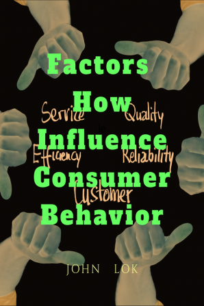 Factors How Influence Consumer Behavior