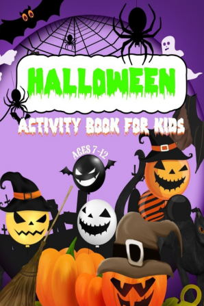 Halloween Activity Book for Kids Ages 7-12 : Fun and Spooky Activity Book for Girls and Boys with Coloring Pages Mazes Dot a Dot Word Search and More