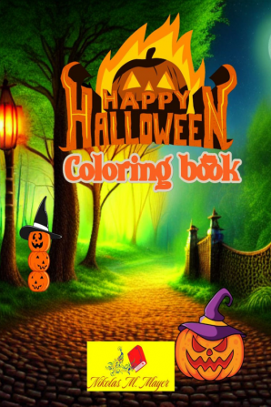 Happy Halloween coloring book : Relaxation for young and old. Halloween is one of the most fun holidays for kids and adults.