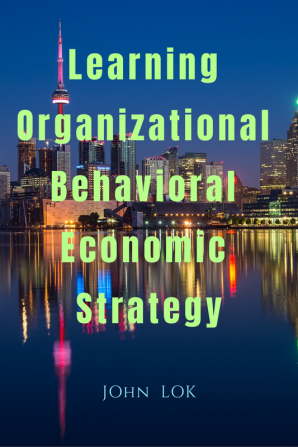 Learning Organizational Behavioral Economic Strategy