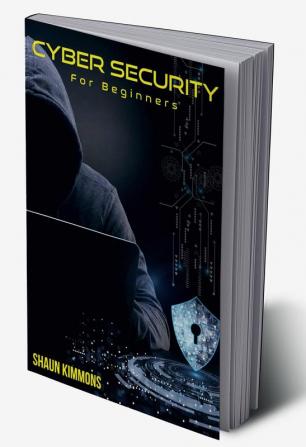 Cyber Security for Beginners : How to Become a Cybersecurity Professional Without a Technical Background (2022 Guide for Newbies)