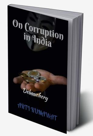 On Corruption in India : Debauchery