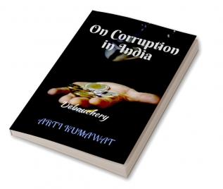 On Corruption in India : Debauchery