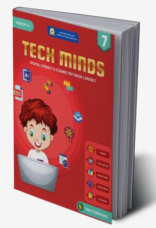 TECH MINDS Version 1.0 : DIGITAL LITERACY & CODING TEXT BOOK | GRADE 7