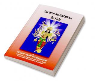 Sri Devi Mahatmyam for Kids : Glories of the Feminine God in Hinduism