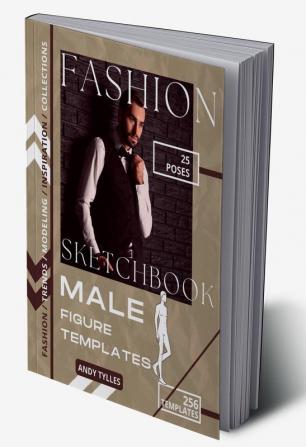 Fashion Sketchbook Male Figure Templates : 25 Different Poses of Professional Male Figure Templates in 256 Large Sketches for Designing Clothes and Sketching Clothing Design Styles