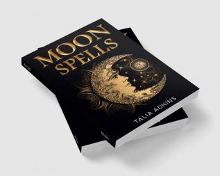 Moon Spells : The Secret Power of the Eight Lunar Phases Wiccan Magic and Witchcraft (2022 Guide for Beginners)