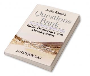 Questions Bank For IGNOU MPS-003 India: Democracy and Development : Useful for MA - Political Science (MPS) - 1st Year MA - Public Administration(MPA) &amp; MA - Sociology - 2nd Year