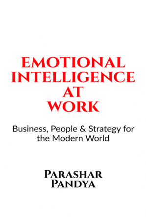 Emotional Intelligence at Work : Business People & Strategy for the Modern World