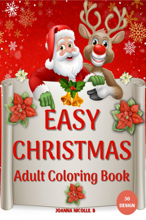 EASY CHRISTMAS Adult Coloring Book : 50 simple large-print stress-relieving and relaxing winter holiday-themed designs for youth adults and seniors. A suitable gift for Christmas!