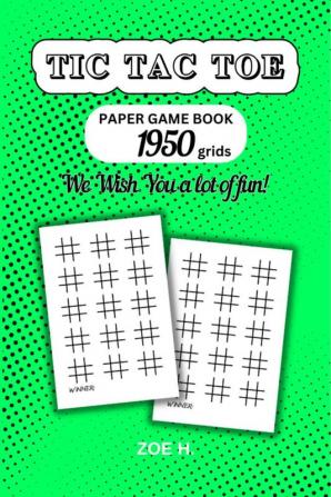 Tic Tac Toe Paper Game Book : Fun Activities for Kids and Adults - The Antidote to Boredom