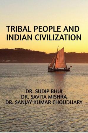 Tribal People and Indian Civilization