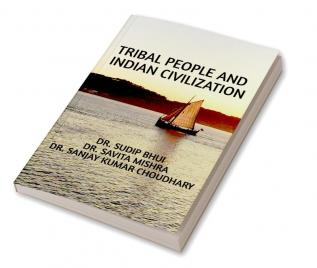 Tribal People and Indian Civilization