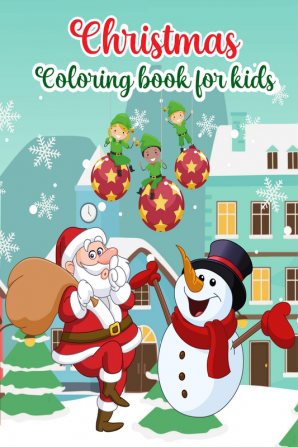 Christmas Coloring book for Kids : 100 Cute and Fun Designs for Toddlers Kindergarten Preschool Children Ages 2-5 3-5 | Gift For Boys or Girls