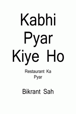 Kabhi pyar kiye Ho / कभी प्यार किए हो : Restaurant ka pyar