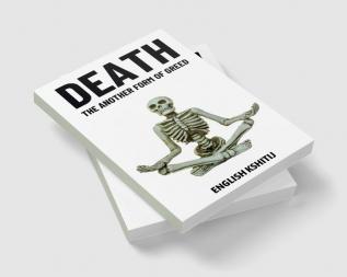 Death : The Another Form of Greed