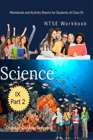 NTSE Workbook Science IX Part 2 : Workbook and Activity Sheets for Students of Class IX