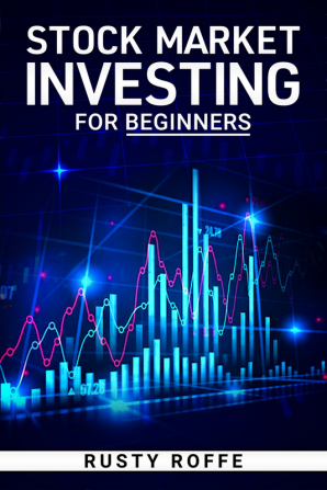 Stock Market Investing for Beginners : The Best Stock Trading Strategies for Quick Profits and Financial Independence Create a Consistent Passive Income by Building an Equity Portfolio (2022 Guide)