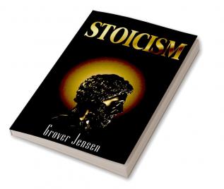 Stoicism : How an Old Practice Can Help you Regulate your Thoughts Conquer Problems and Achieve Endurance Resilience Confidence and Calmness in your Daily Life (2022 Guide for Beginners)